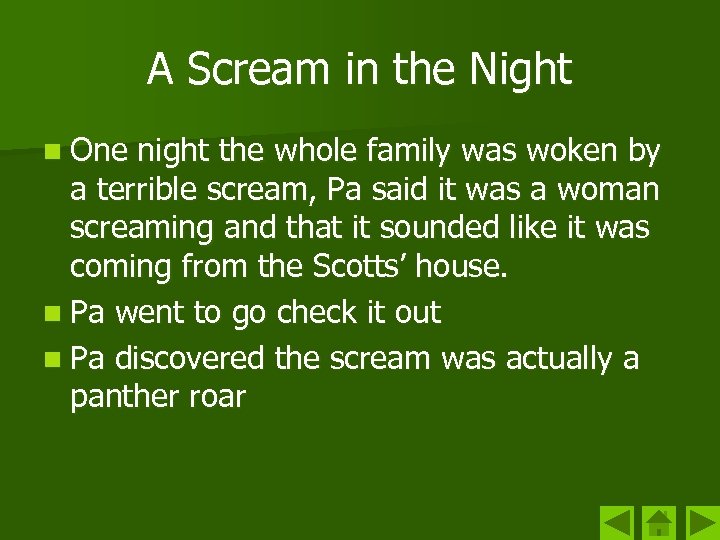 A Scream in the Night n One night the whole family was woken by