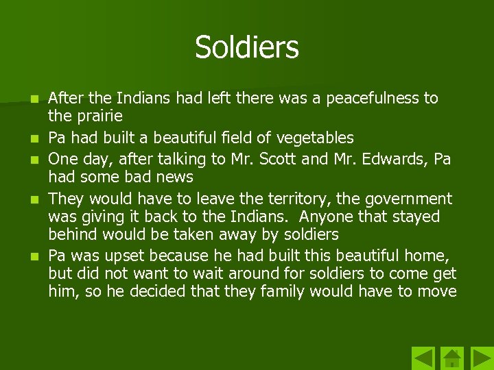 Soldiers n n n After the Indians had left there was a peacefulness to