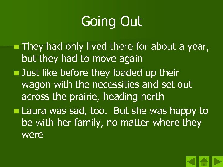 Going Out n They had only lived there for about a year, but they