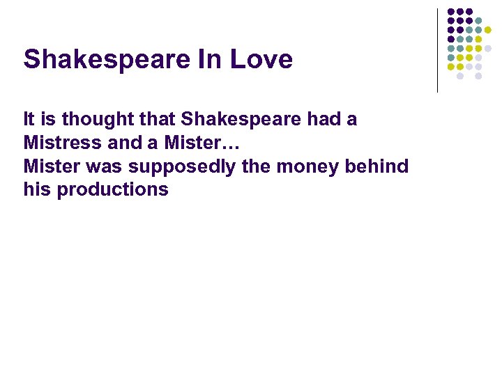 Shakespeare In Love It is thought that Shakespeare had a Mistress and a Mister…