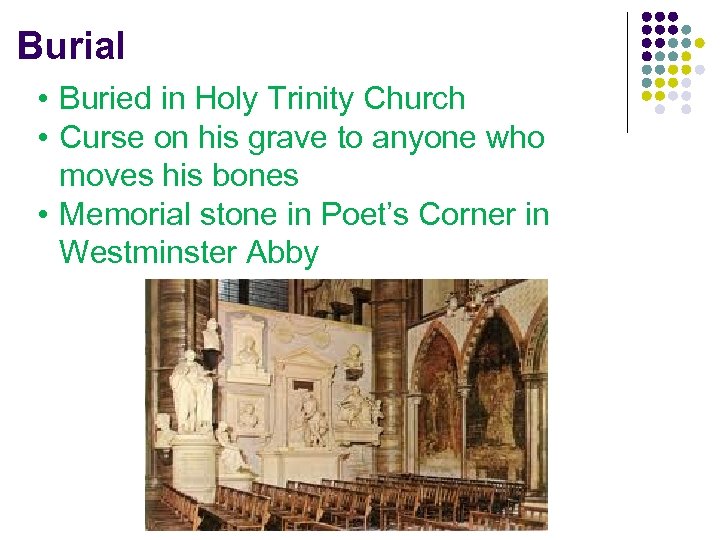 Burial • Buried in Holy Trinity Church • Curse on his grave to anyone