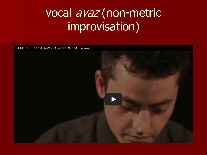 vocal avaz (non-metric improvisation) 