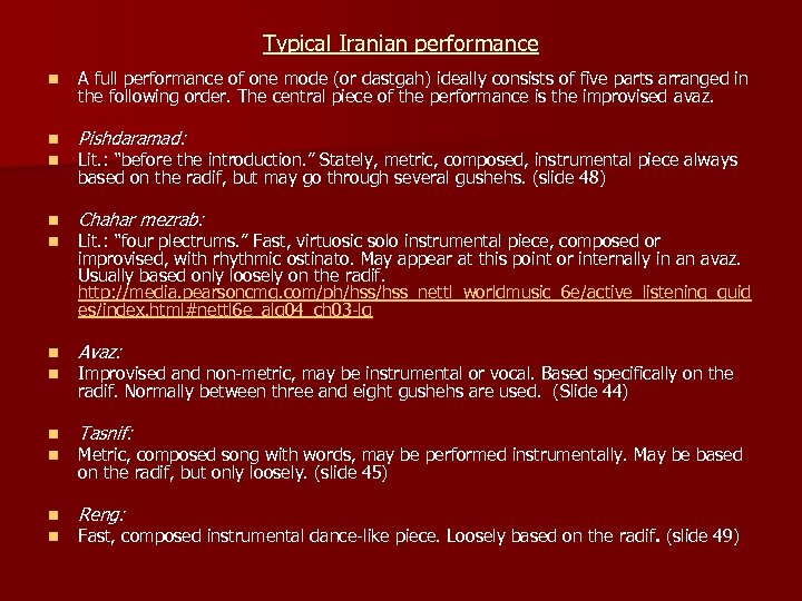 Typical Iranian performance n A full performance of one mode (or dastgah) ideally consists