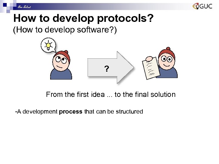 Amr Talaat How to develop protocols? (How to develop software? ) te() ea n.