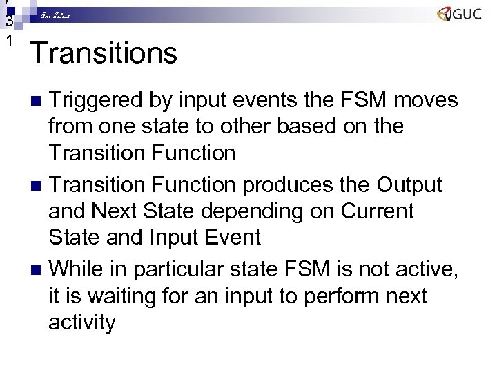 / 3 1 Amr Talaat Transitions Triggered by input events the FSM moves from