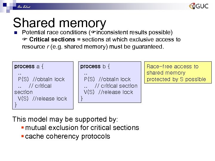 Amr Talaat Shared memory n Potential race conditions ( inconsistent results possible) Critical sections