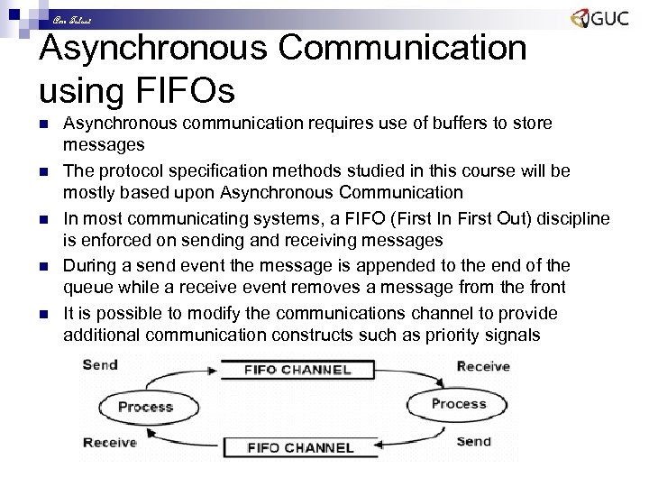 Amr Talaat Asynchronous Communication using FIFOs n n n Asynchronous communication requires use of