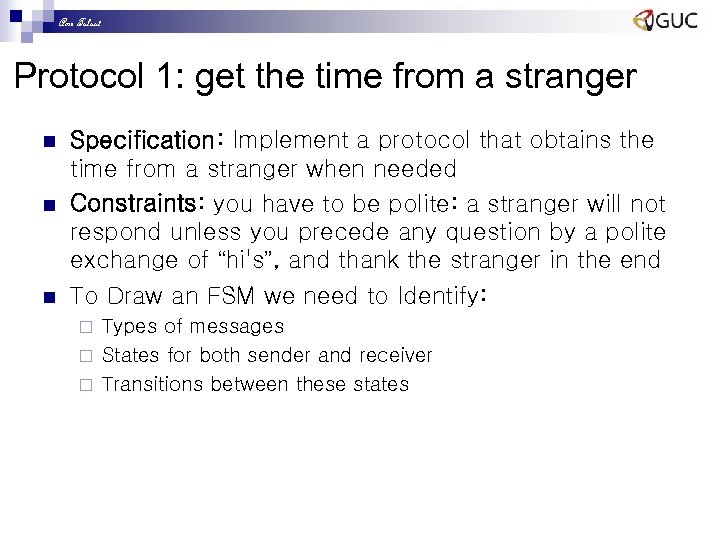 Amr Talaat Protocol 1: get the time from a stranger n n n Specification: