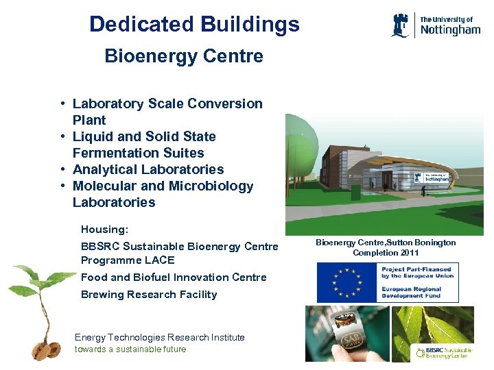 Dedicated Buildings Bioenergy Centre • Laboratory Scale Conversion Plant • Liquid and Solid State