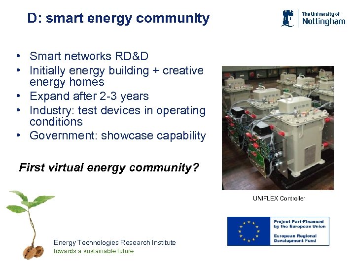 D: smart energy community • Smart networks RD&D • Initially energy building + creative