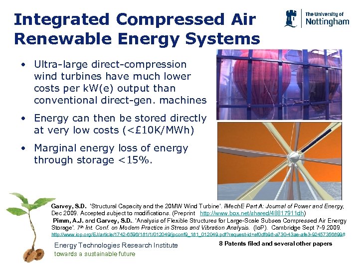 Integrated Compressed Air Renewable Energy Systems • Ultra-large direct-compression wind turbines have much lower