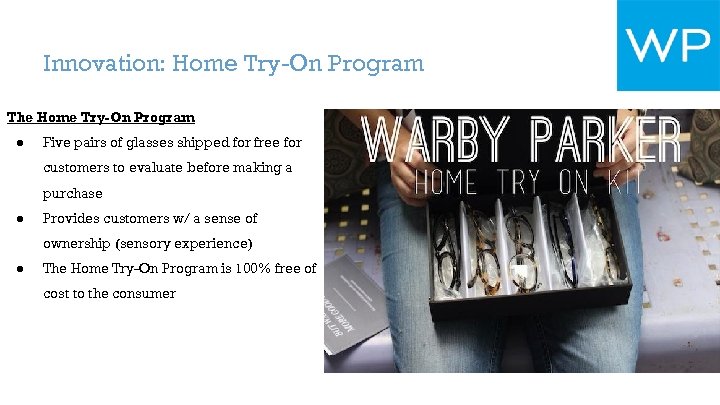 Innovation: Home Try-On Program The Home Try-On Program ● Five pairs of glasses shipped