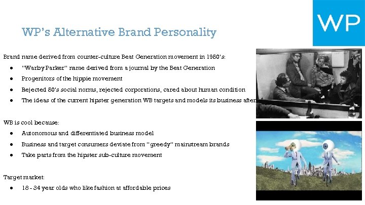 WP’s Alternative Brand Personality Brand name derived from counter-culture Beat Generation movement in 1950’s: