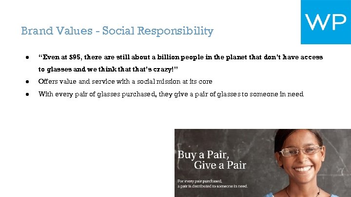 Brand Values - Social Responsibility ● “Even at $95, there are still about a