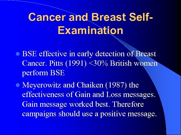 Cancer and Breast Self. Examination l BSE effective in early detection of Breast Cancer.