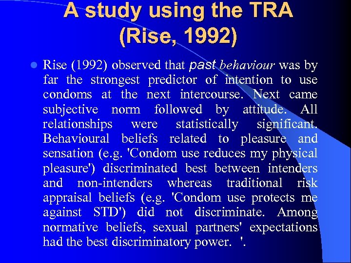 A study using the TRA (Rise, 1992) l Rise (1992) observed that past behaviour