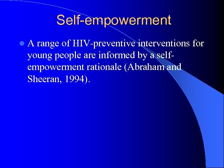 Self-empowerment l. A range of HIV preventive interventions for young people are informed by