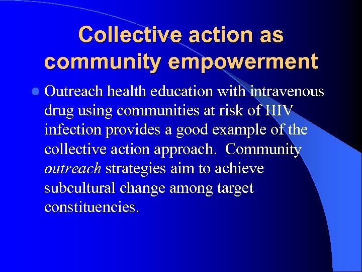 Collective action as community empowerment l Outreach health education with intravenous drug using communities