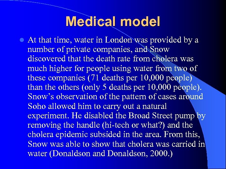 Medical model l At that time, water in London was provided by a number