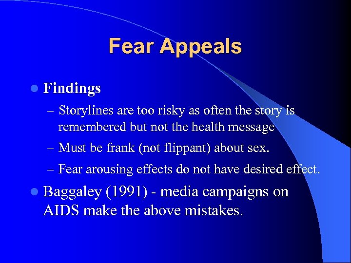 Fear Appeals l Findings – Storylines are too risky as often the story is