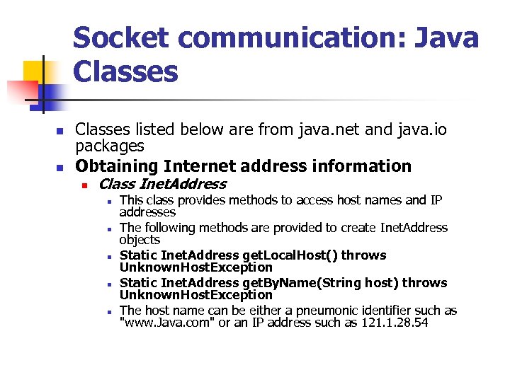 Socket communication: Java Classes n n Classes listed below are from java. net and