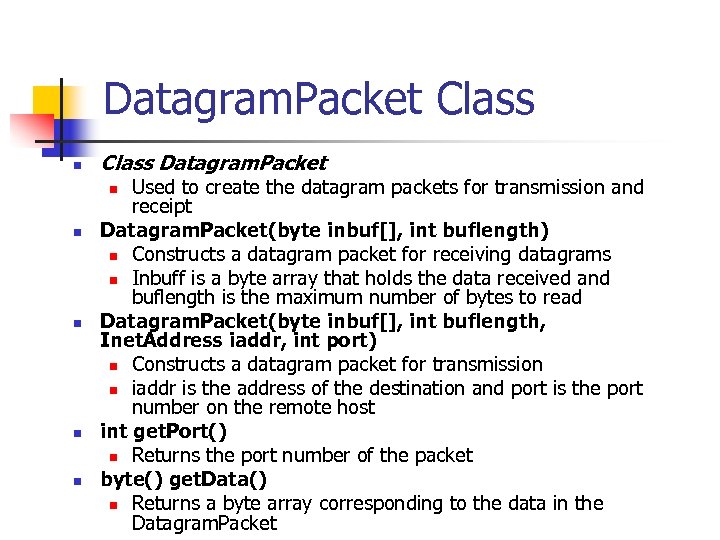 Datagram. Packet Class n Class Datagram. Packet Used to create the datagram packets for