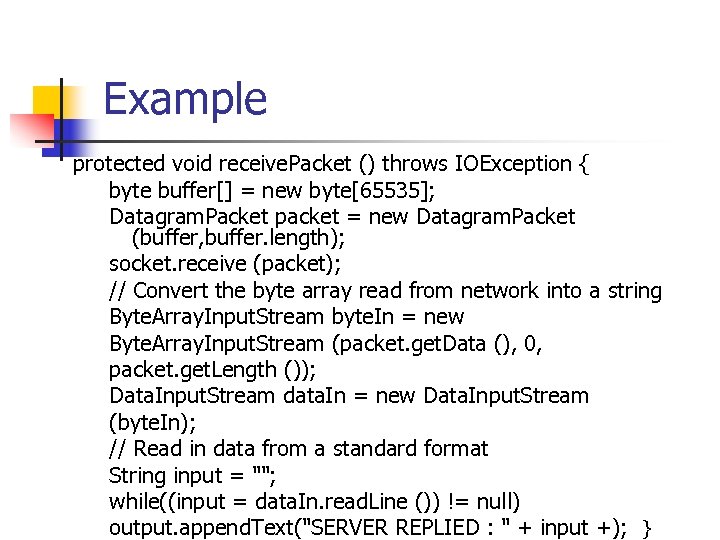 Example protected void receive. Packet () throws IOException { byte buffer[] = new byte[65535];