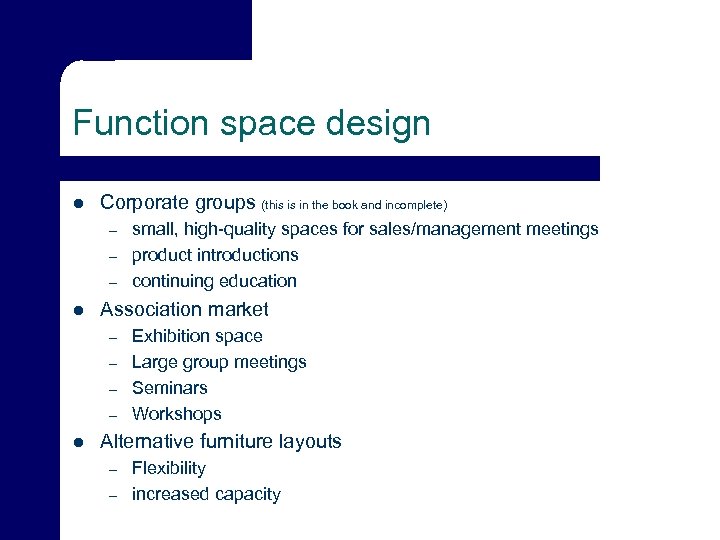 Function space design l Corporate groups (this is in the book and incomplete) –