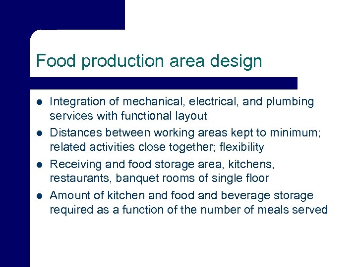 Food production area design l l Integration of mechanical, electrical, and plumbing services with