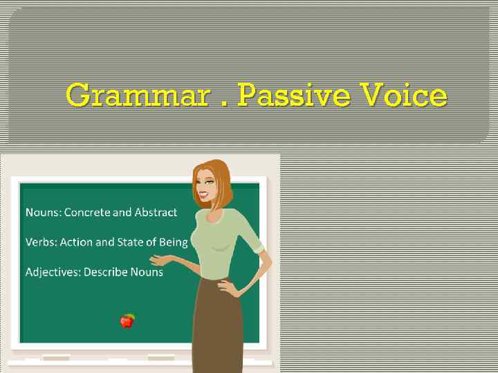 Grammar. Passive Voice 