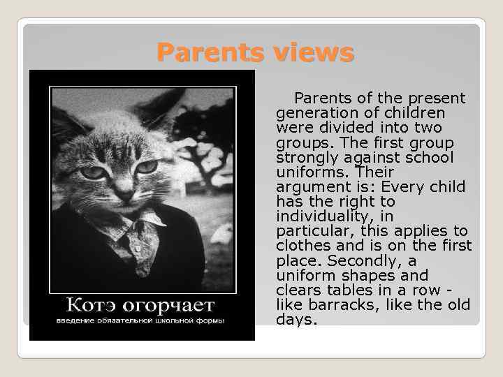 Parents views Parents of the present generation of children were divided into two groups.