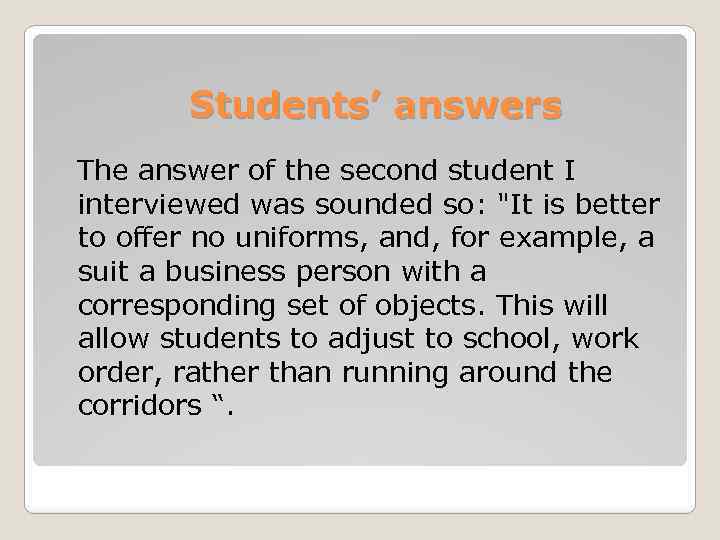 Students’ answers The answer of the second student I interviewed was sounded so: "It