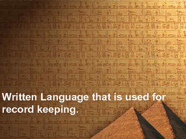 Written Language that is used for record keeping. 