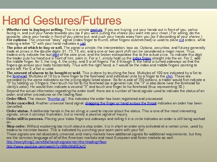 Hand Gestures/Futures • Whether one is buying or selling. This is a simple gesture.