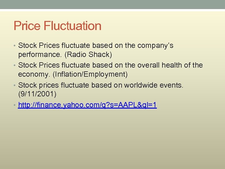 Price Fluctuation • Stock Prices fluctuate based on the company’s performance. (Radio Shack) •