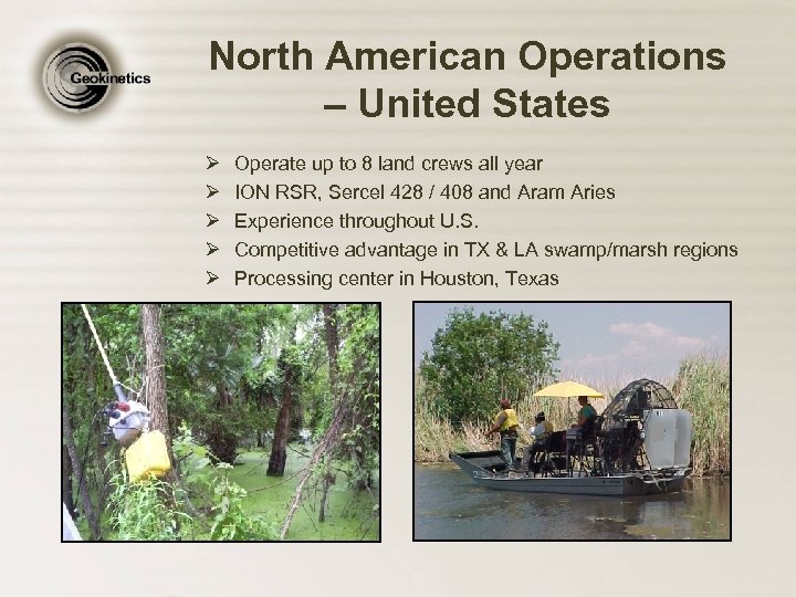 North American Operations – United States Ø Ø Ø Operate up to 8 land