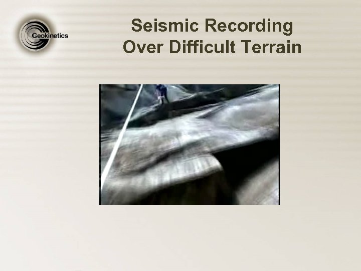 Seismic Recording Over Difficult Terrain 