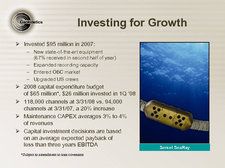 Investing for Growth Ø Invested $95 million in 2007: – New state-of-the-art equipment (67%