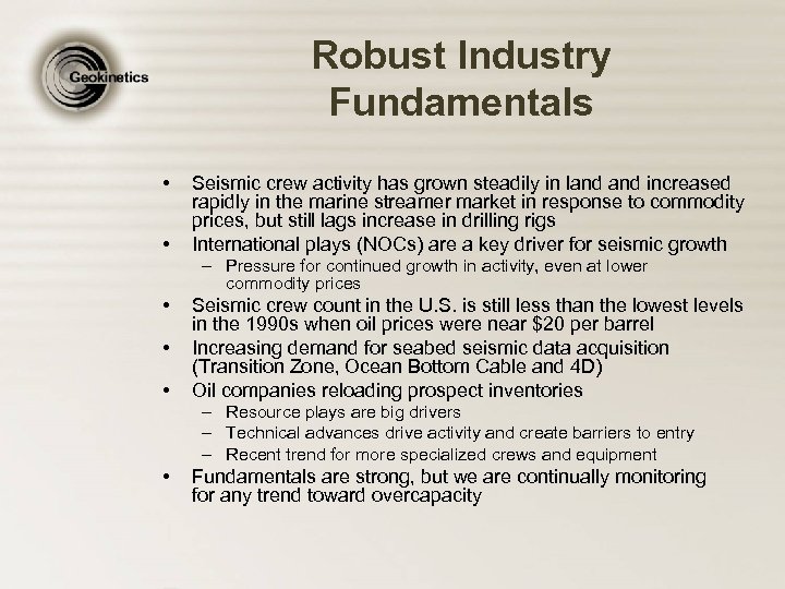 Robust Industry Fundamentals • • Seismic crew activity has grown steadily in land increased