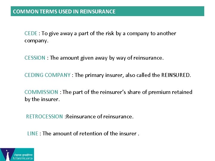 COMMON TERMS USED IN REINSURANCE CEDE : To give away a part of the