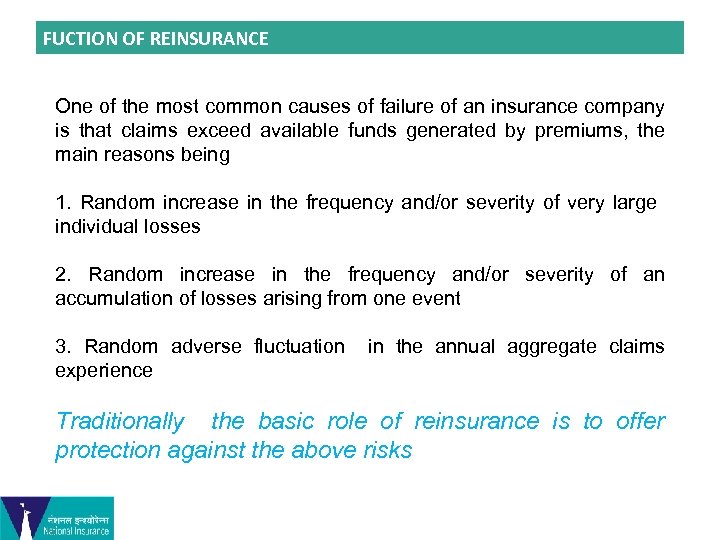 FUCTION OF REINSURANCE One of the most common causes of failure of an insurance