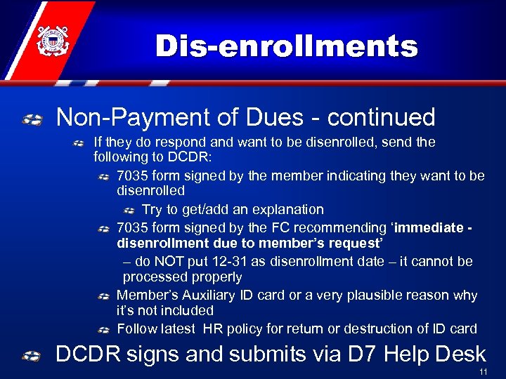 Dis-enrollments Non-Payment of Dues - continued If they do respond and want to be