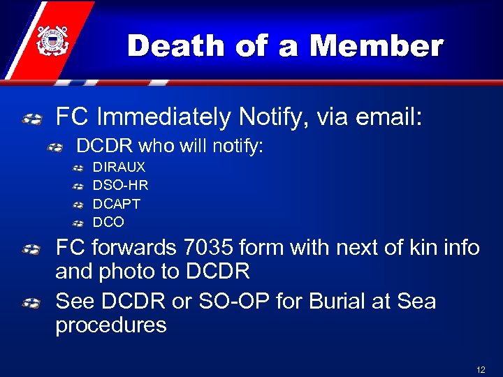 Death of a Member FC Immediately Notify, via email: DCDR who will notify: DIRAUX