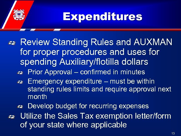 Expenditures Review Standing Rules and AUXMAN for proper procedures and uses for spending Auxiliary/flotilla