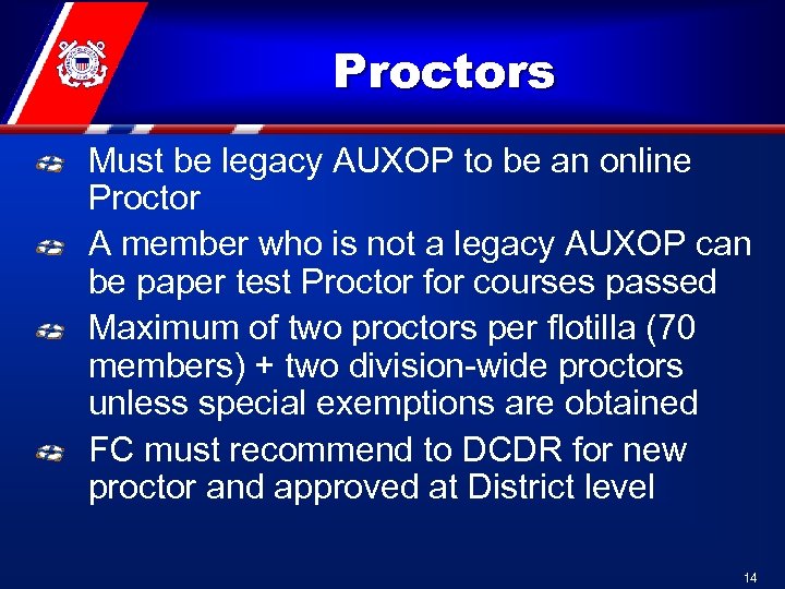 Proctors Must be legacy AUXOP to be an online Proctor A member who is