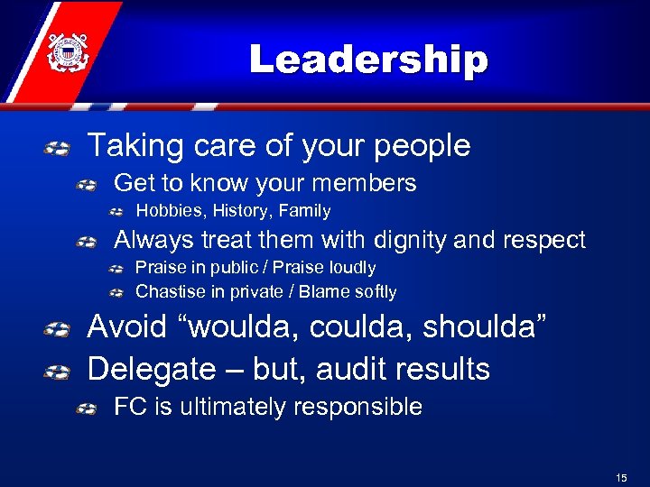 Leadership Taking care of your people Get to know your members Hobbies, History, Family