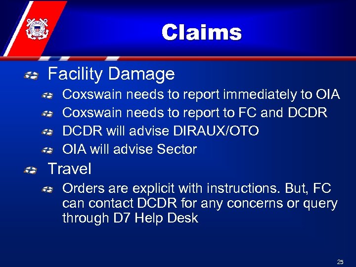 Claims Facility Damage Coxswain needs to report immediately to OIA Coxswain needs to report
