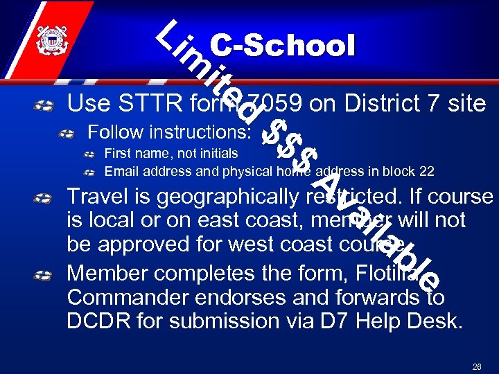 Li m C-School ite d Use STTR form 7059 on District 7 site Follow