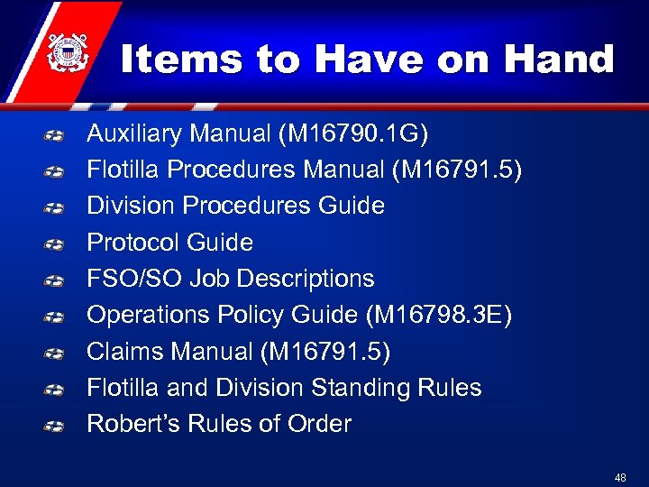 Items to Have on Hand Auxiliary Manual (M 16790. 1 G) Flotilla Procedures Manual