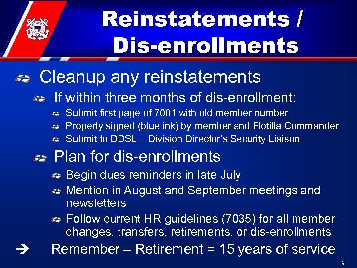 Reinstatements / Dis-enrollments Cleanup any reinstatements If within three months of dis-enrollment: Submit first